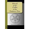 Ritual of the Order of the Eastern Star door General Grand Chapter