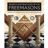 Secrets and Practices of the Freemasons door Jean-Louis De Biasi