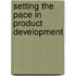 Setting The Pace In Product Development