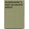 Skateboarder''s Start-Up Second Edition by Steve Badillo