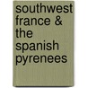 Southwest France & the Spanish Pyrenees door Kelby Carr