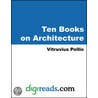 Ten Books on Architecture (Illustrated) by Vitruvius Pollio