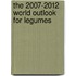 The 2007-2012 World Outlook for Legumes