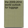 The 2009-2014 World Outlook for Luggage by Inc. Icon Group International