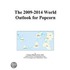 The 2009-2014 World Outlook for Popcorn