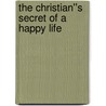 The Christian''s Secret of a Happy Life door Hannah Whitall Smith