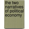 The Two Narratives of Political Economy door Onbekend