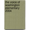 The Voice of Washington Elementary 2004 by Unknown