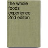 The Whole Foods Experience - 2nd Editon by Ellen Sue Spicer-Jacobson