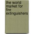 The World Market for Fire Extinguishers