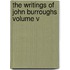 The Writings of John Burroughs Volume V
