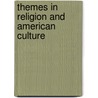 Themes in Religion and American Culture door Onbekend