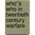 Who''s Who in Twentieth Century Warfare