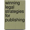 Winning Legal Strategies for Publishing by Aspatore Books Staff Aspatore com