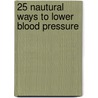 25 Nautural Ways To Lower Blood Pressure door James Scala