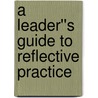 A Leader''s Guide to Reflective Practice door Judy Brown