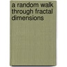 A Random Walk Through Fractal Dimensions door Brian H. Kaye