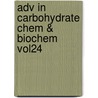 Adv In Carbohydrate Chem & Biochem Vol24 by Wolfrom