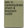 Adv In Carbohydrate Chem & Biochem Vol39 door Tipson