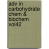 Adv In Carbohydrate Chem & Biochem Vol42 by Tipson