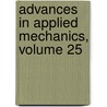 Advances in Applied Mechanics, Volume 25 by Unknown