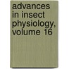 Advances in Insect Physiology, Volume 16 door John E. Treherne