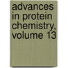 Advances in Protein Chemistry, Volume 13 door C.B. Anfinsen