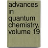 Advances in Quantum Chemistry, Volume 19 by Per Oliv Lowdin