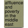 Affluence and Poverty in the Middle East door Mohamad Riad El Ghonemy