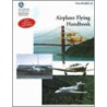 Airplane Flying Handbook (faa-h-8083-3a) by Federal Aviation Administration