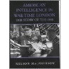 American Intelligence in War-time London door Nelson Macpherson