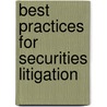 Best Practices for Securities Litigation door Onbekend