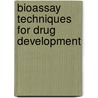 Bioassay Techniques for Drug Development door William J. Thomsen