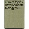 Current Topics Developmental Biology V26 by Bode