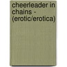 Cheerleader In Chains - (Erotic/Erotica) by Cherry Lane