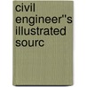 Civil Engineer''s Illustrated Sourc door Robert Parmley