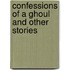 Confessions of a Ghoul and Other Stories