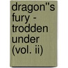 Dragon''s Fury - Trodden Under (vol. Ii) door Jeff Head
