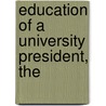 Education of a University President, The by Marvin Wachman
