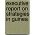 Executive Report on Strategies in Guinea
