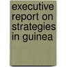 Executive Report on Strategies in Guinea door Inc. Icon Group International