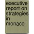 Executive Report on Strategies in Monaco