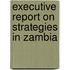 Executive Report on Strategies in Zambia