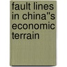 Fault Lines in China''s Economic Terrain by Tora K. Bikson