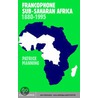 Francophone Sub-Saharan Africa 1880-1995 door Patrick Manning