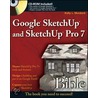Google SketchUp and SketchUp Pro 7 Bible by Kelly L. Murdock