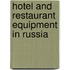 Hotel and Restaurant Equipment in Russia