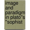 Image and Paradigm in Plato''s ''Sophist door David Ambuel