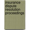 Insurance Dispute Resolution Proceedings by Unknown