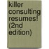 Killer Consulting Resumes! (2nd Edition)